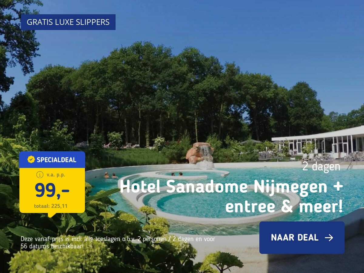 Hotel Sanadome Nijmegen + entree & meer!