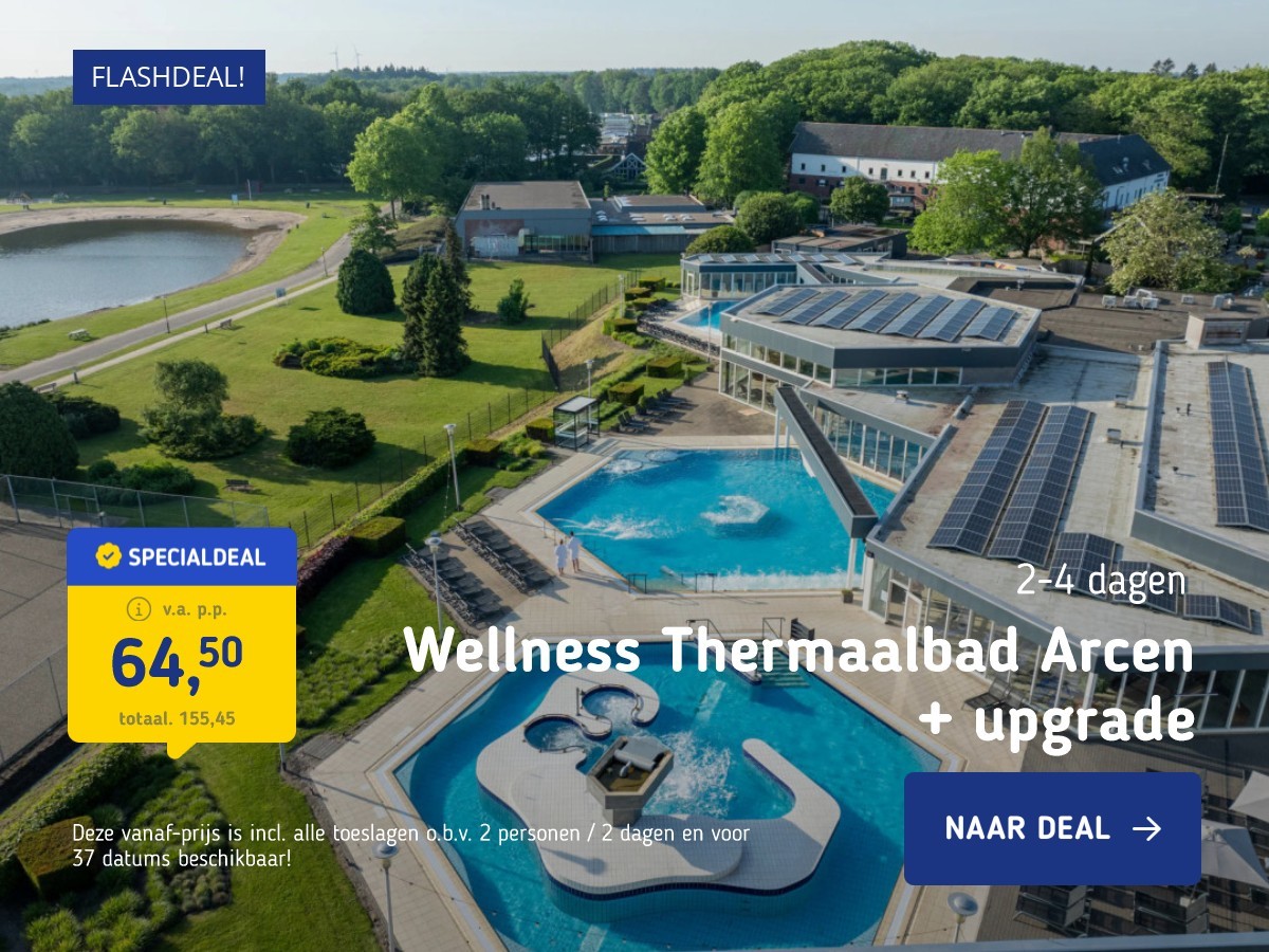 Wellness Thermaalbad Arcen + upgrade