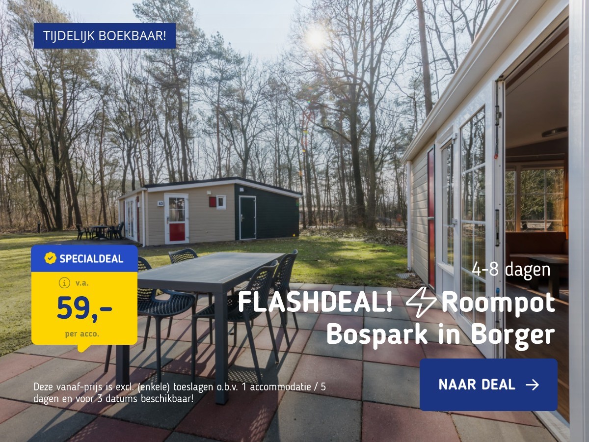 FLASHDEAL! ⚡️Roompot Bospark in Borger