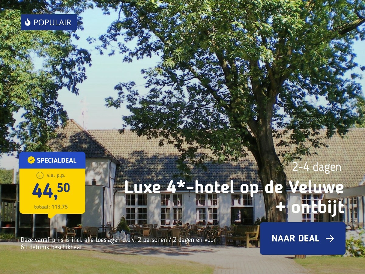 Luxe 4*-hotel op de Veluwe + ontbijt