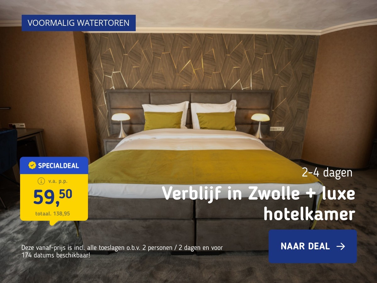 Verblijf in Zwolle + luxe hotelkamer