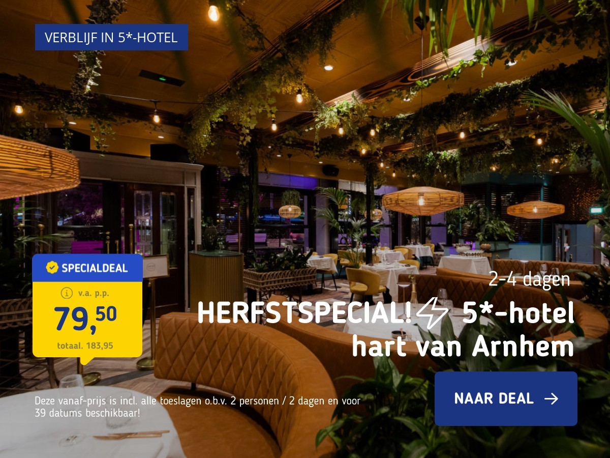 HERFSTSPECIAL!⚡ 5*-hotel hart van Arnhem