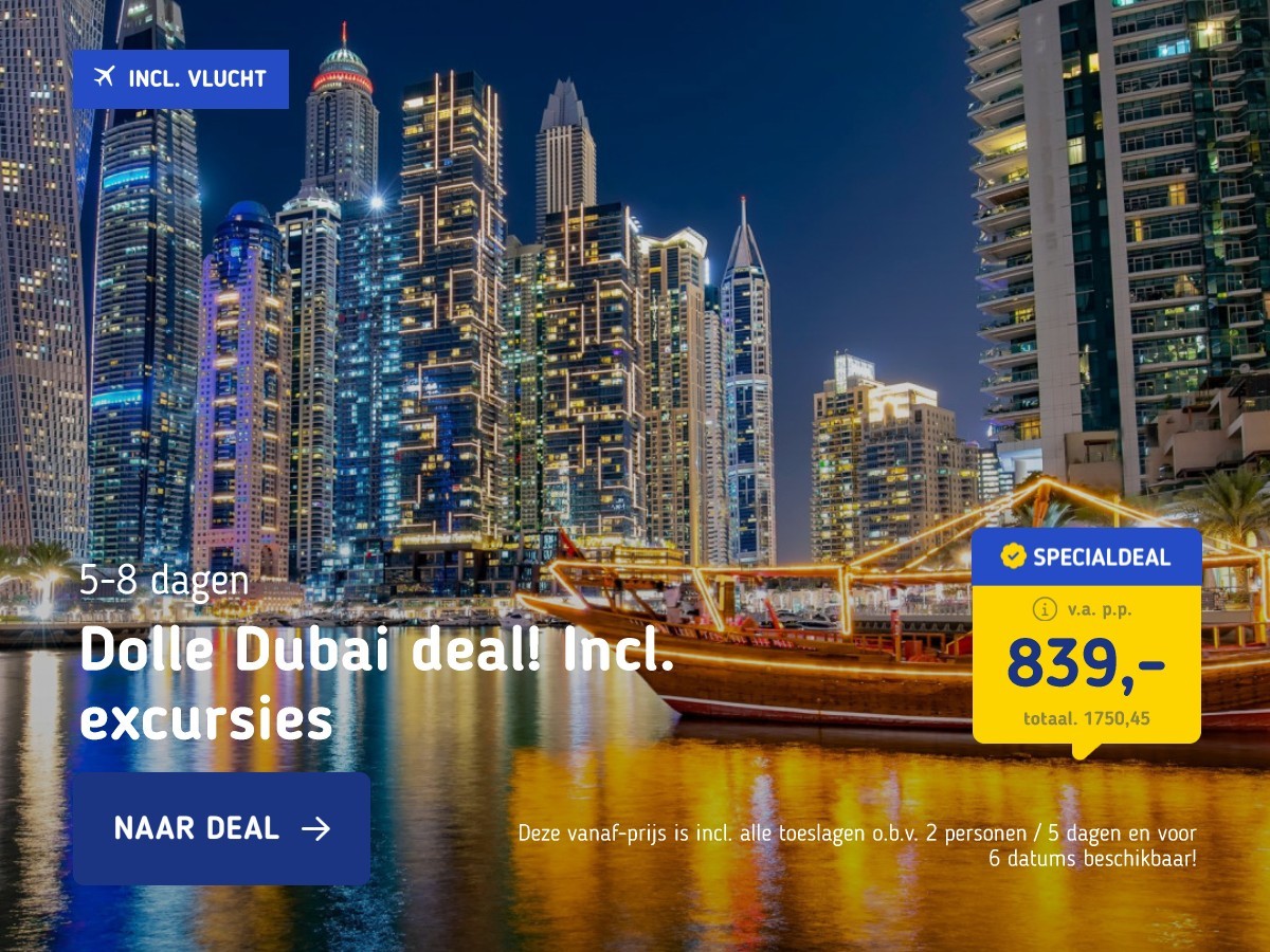 Dolle Dubai deal! Incl. excursies