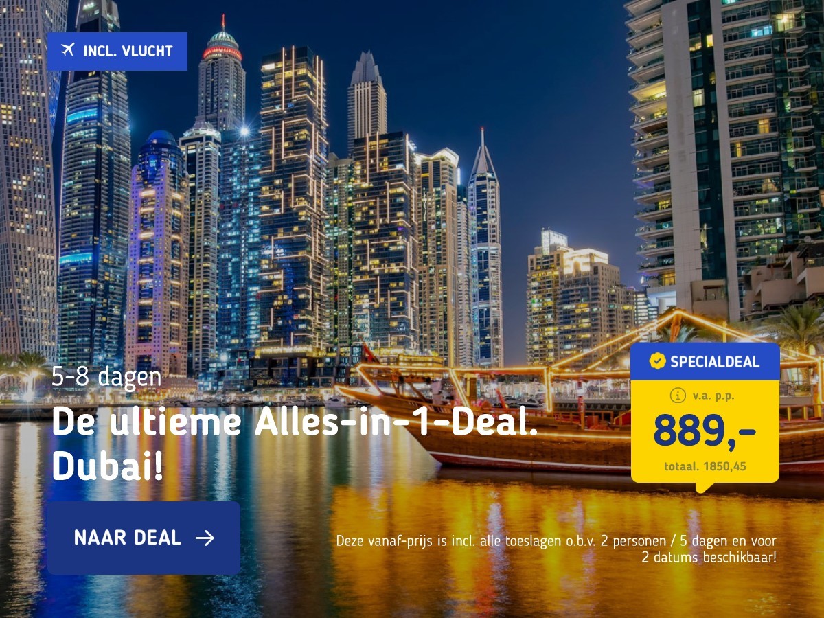 De ultieme Alles-in-1-Deal: Dubai!