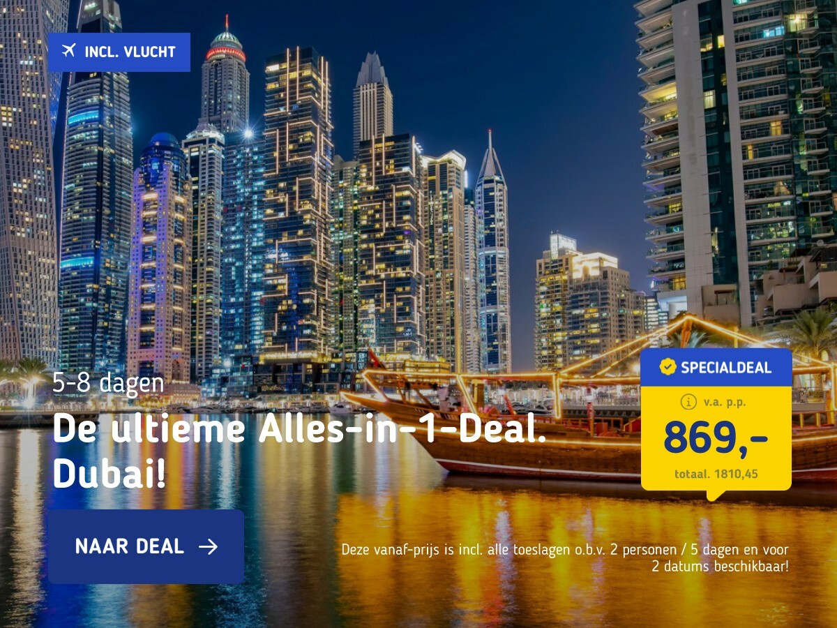 De ultieme Alles-in-1-Deal: Dubai!