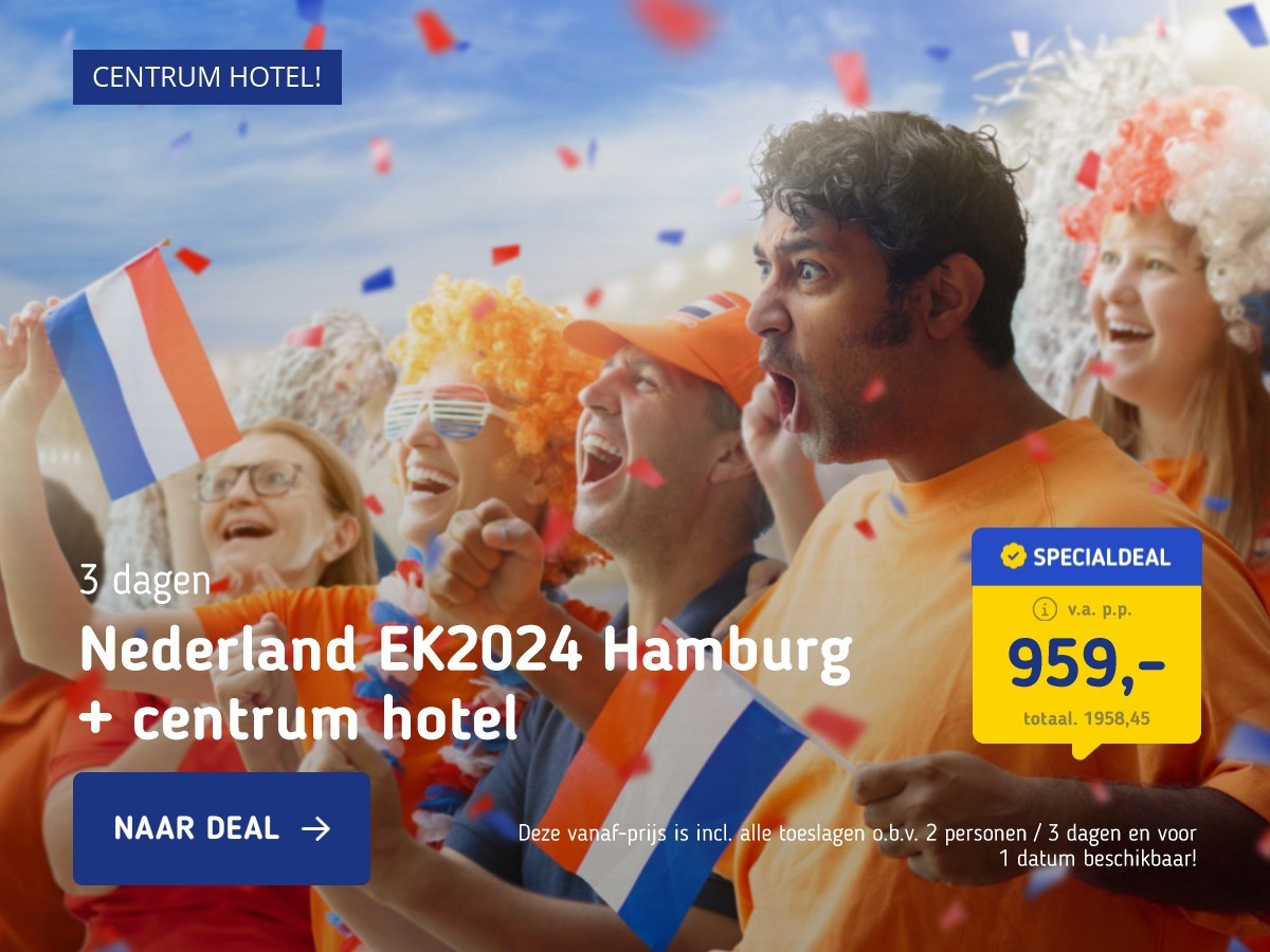 Nederland EK2024 Hamburg + centrum hotel