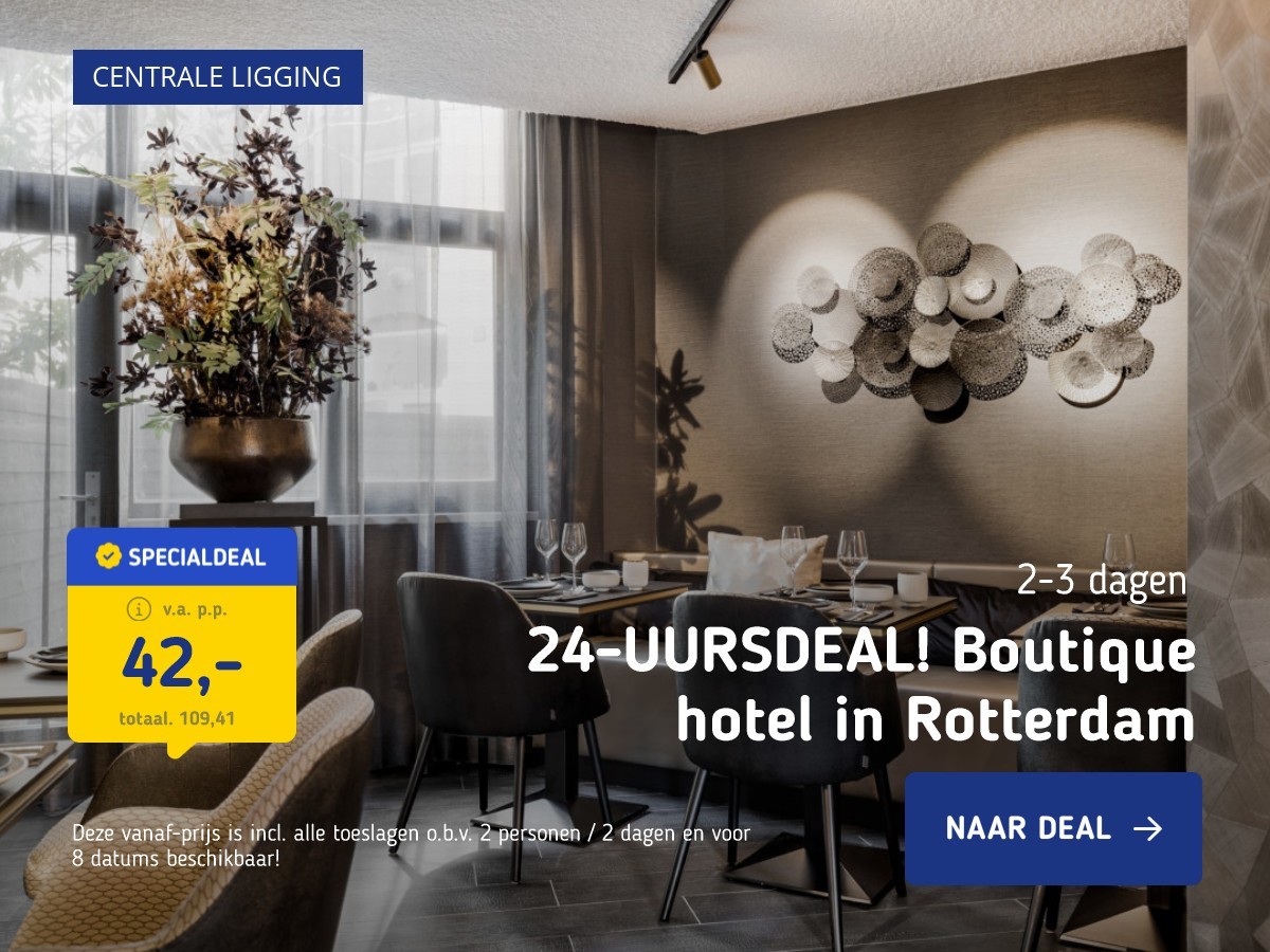 24-UURSDEAL! Boutique hotel in Rotterdam