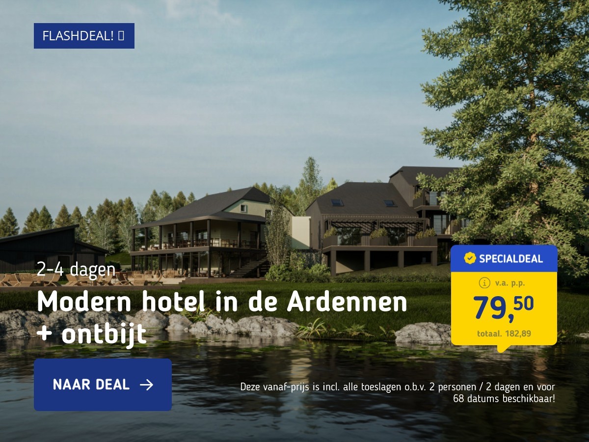 Modern hotel in de Ardennen + ontbijt