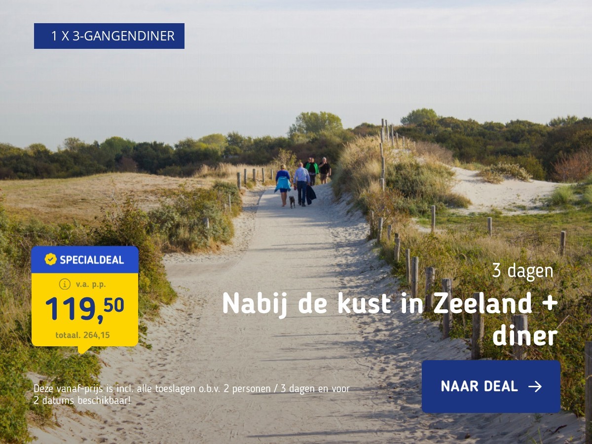 Nabij de kust in Zeeland + diner