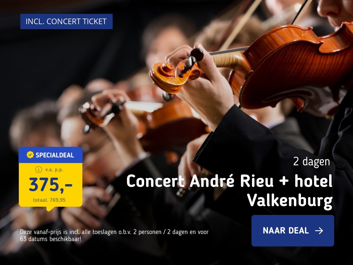 Concert André Rieu + hotel Valkenburg