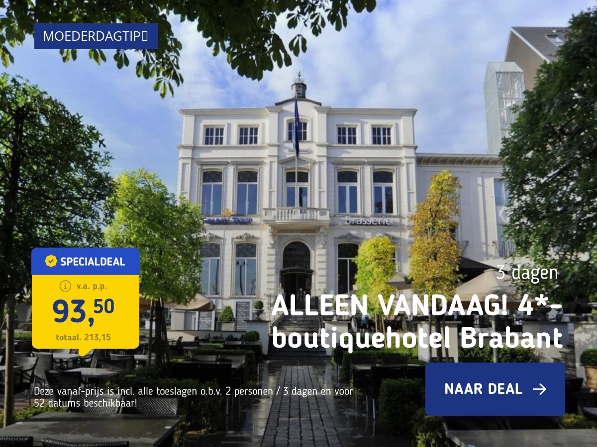 ALLEEN VANDAAG! 4*-boutiquehotel Brabant