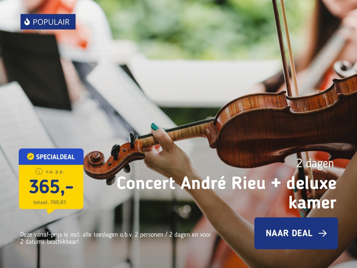 Concert André Rieu + deluxe kamer