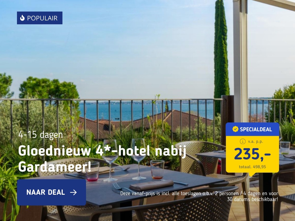 Gloednieuw 4*-hotel nabij Gardameer!