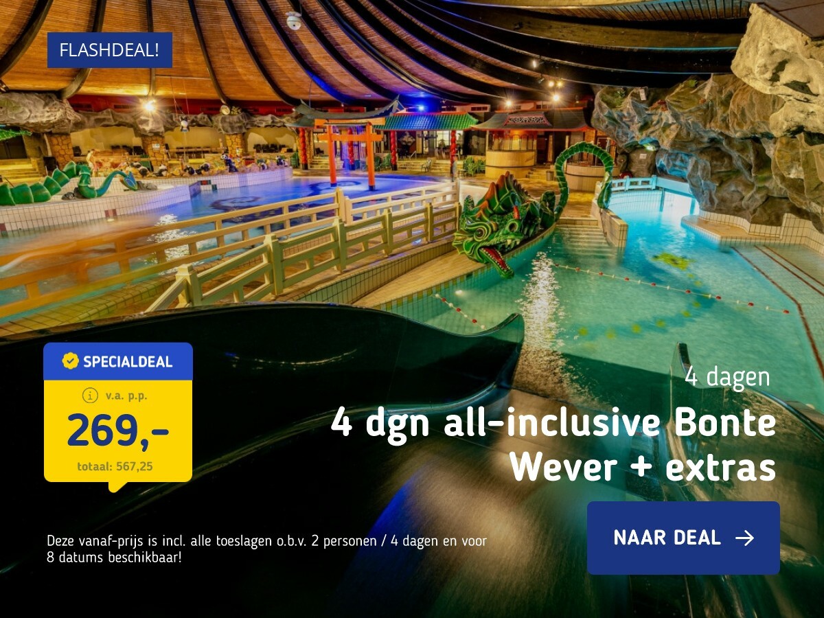 4 dgn all-inclusive Bonte Wever + extras