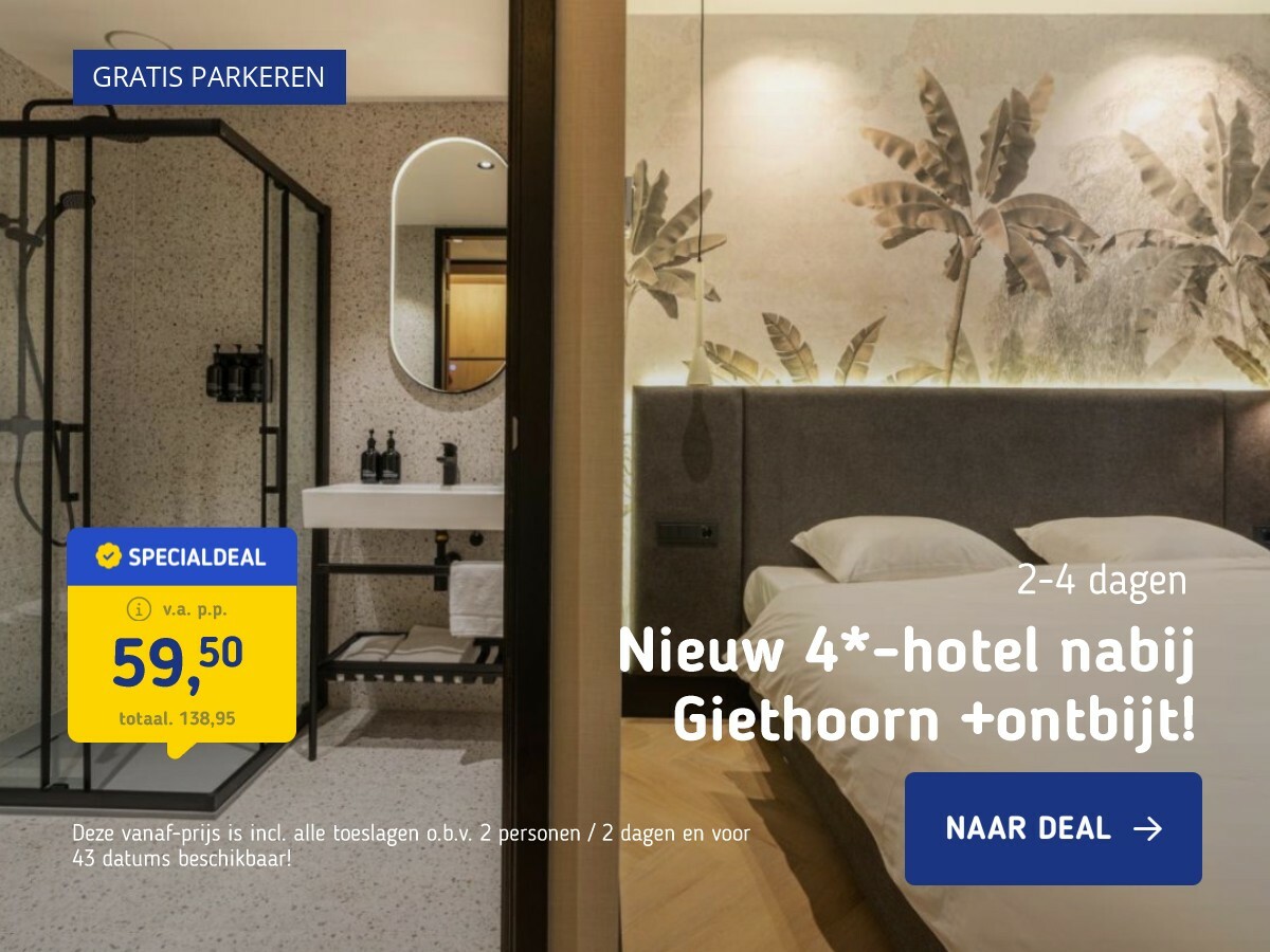 Nieuw 4*-hotel nabij Giethoorn +ontbijt!