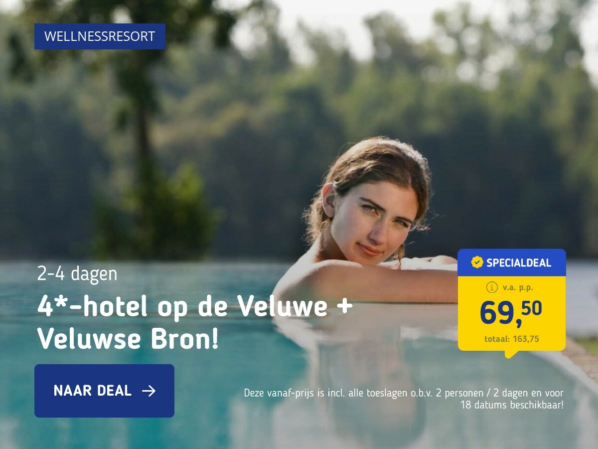 4*-hotel op de Veluwe + Veluwse Bron!