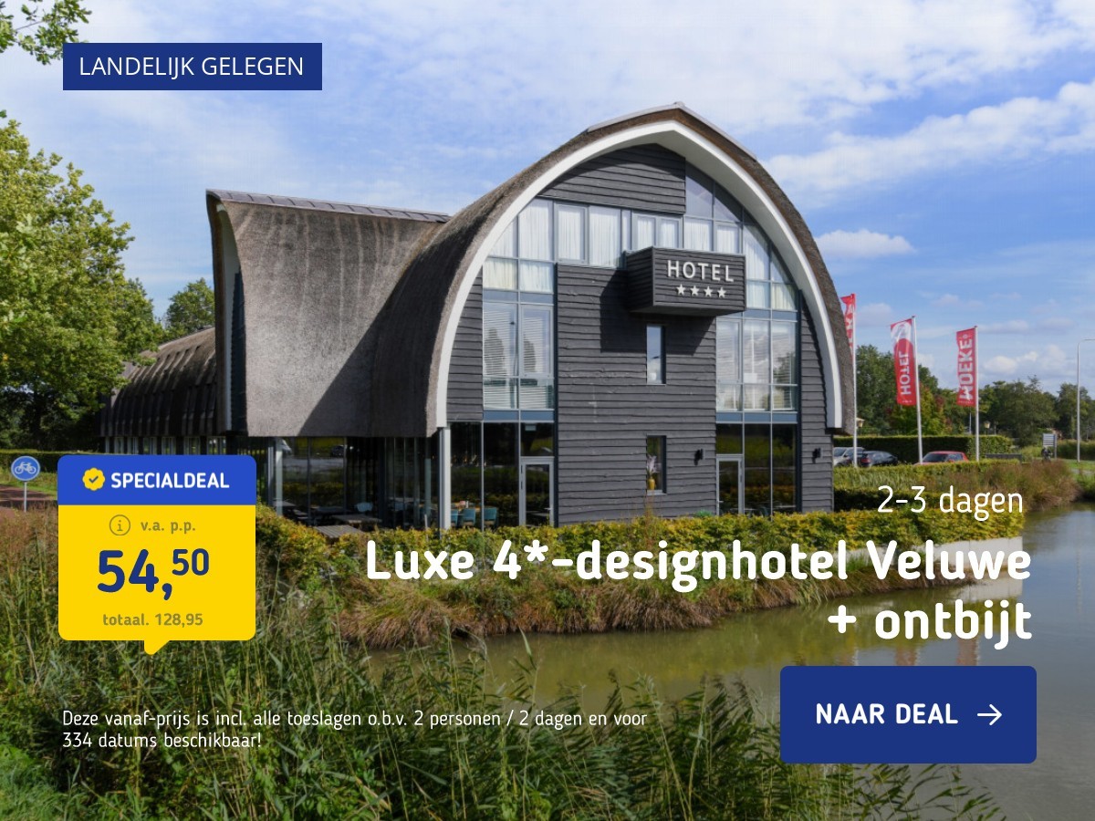 Luxe 4*-designhotel Veluwe + ontbijt