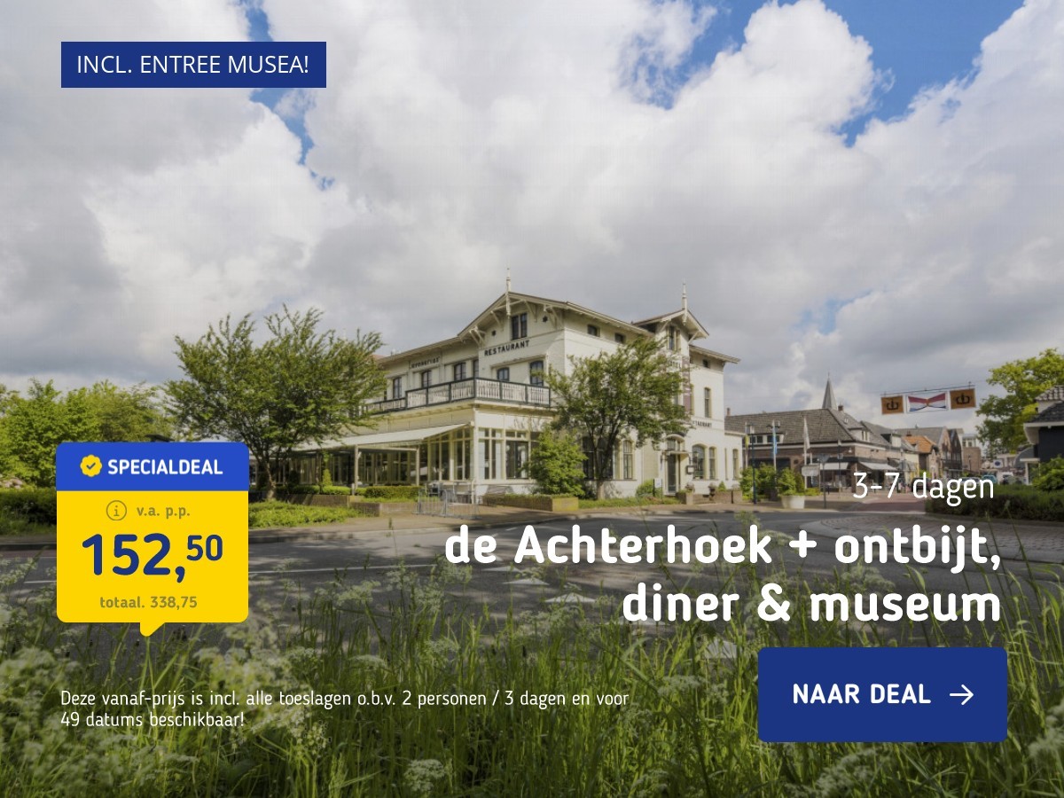 de Achterhoek + ontbijt, diner & museum