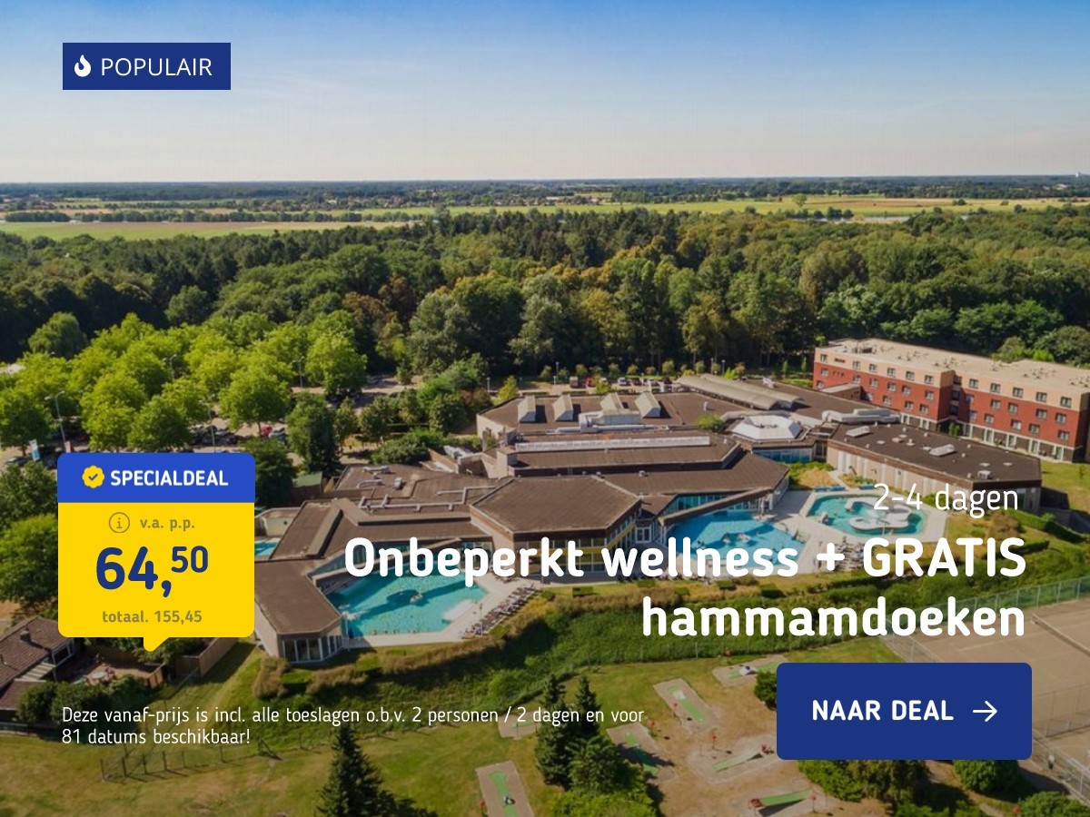 Onbeperkt wellness + GRATIS hammamdoeken