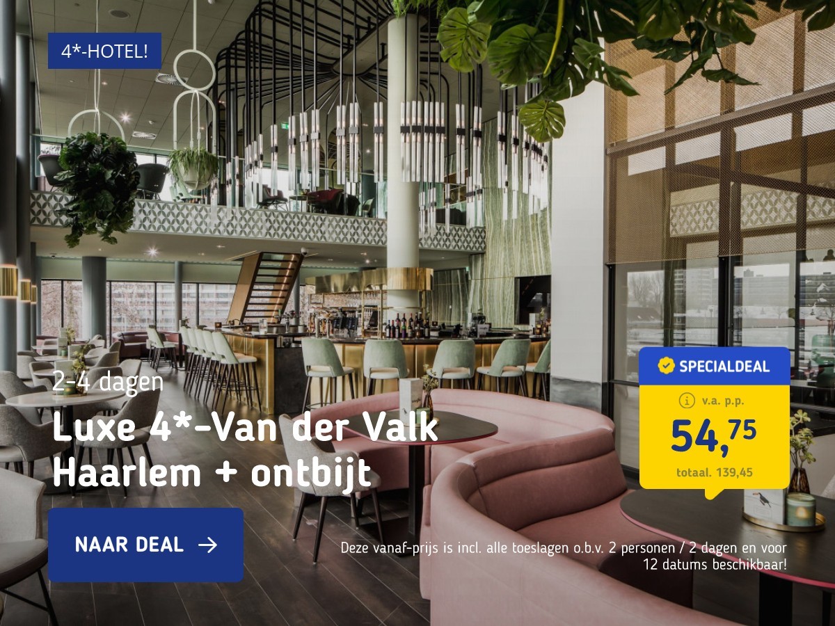 Luxe 4*-Van der Valk Haarlem + ontbijt