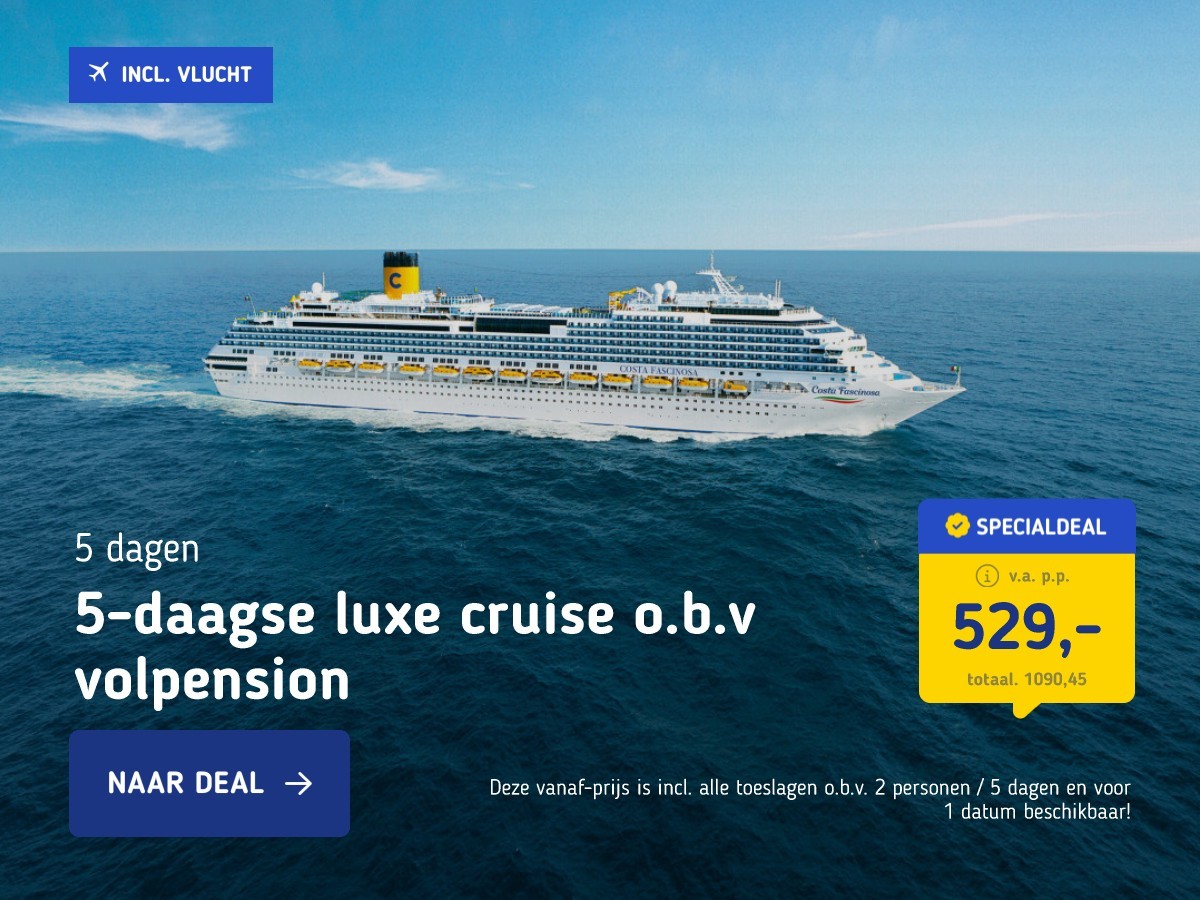 5-daagse luxe cruise o.b.v volpension