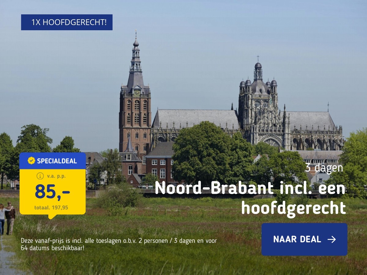 Noord-Brabant incl. een hoofdgerecht